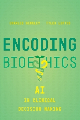 Encoding Bioethics - Charles Binkley, Tyler Loftus