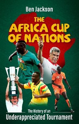 The Africa Cup of Nations - Ben Jackson