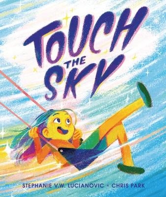 Touch the Sky - Stephanie V. W. Lucianovic