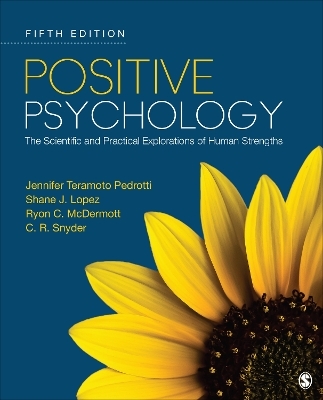 Positive Psychology - Jennifer Teramoto Pedrotti, Shane J. Lopez, Ryon C. McDermott, Charles Richard Snyder