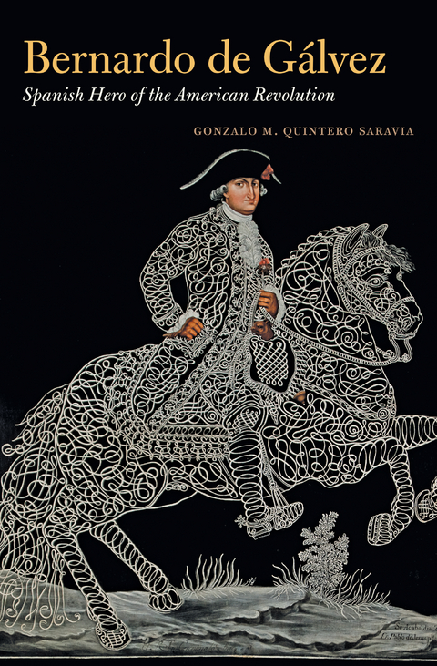 Bernardo de G&aacute;lvez - Gonzalo M. Quintero Saravia