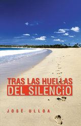 Tras Las Huellas Del Silencio - Jose Ulloa