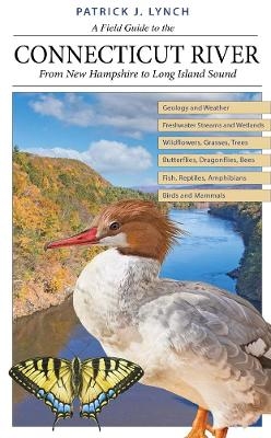 A Field Guide to the Connecticut River - Patrick J. Lynch