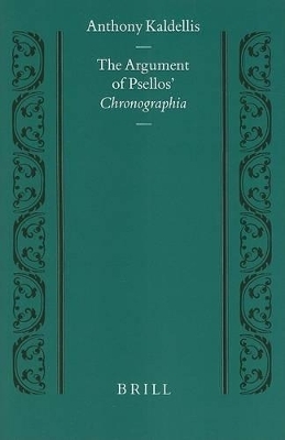 The Argument of Psellos' Chronographia - Anthony Kaldellis