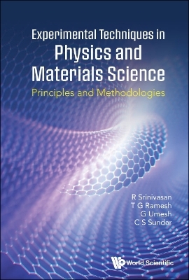 Experimental Techniques In Physics And Materials Sciences: Principles And Methodologies - R Srinivasan, T G Ramesh, G Umesh, C S Sundar