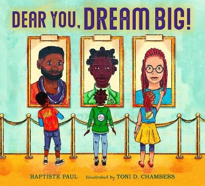 Dear You, Dream Big! - Baptiste Paul, Toni Chambers