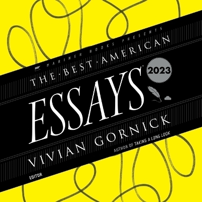 The Best American Essays 2023 - Vivian Gornick, Robert Atwan