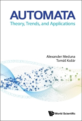 Automata: Theory, Trends, And Applications - Alexander Meduna, Tomas Kozar