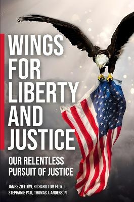 Wings for Liberty and Justice - Thomas Anderson, Tom Floyd, Jim Zietlow, Stephanie Pati, Christine Dolan