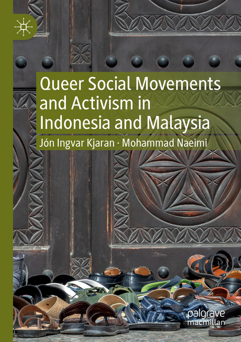 Queer Social Movements and Activism in Indonesia and Malaysia - J&oacute;n Ingvar Kjaran, Mohammad Naeimi