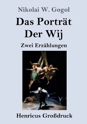 Das Porträt, Der Wij (Großdruck)