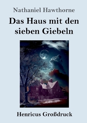 Das Haus mit den sieben Giebeln (Großdruck)