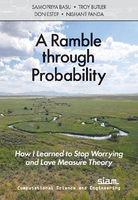 A Ramble Through Probability - Samopriya Basu, Troy Butler, Don Estep, Nishant Panda