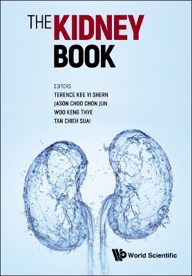 Kidney Book, The: A Practical Guide On Renal Medicine - 