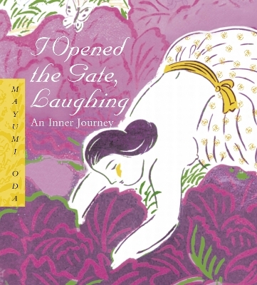 I Opened the Gate Laughing &ndash; 20th Anniversary Edition - Mayumi Oda