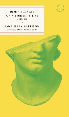 Reminiscences of a Student's Life - Jane Harrison