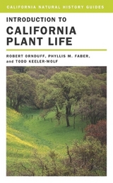 Introduction to California Plant Life - Ornduff, Robert; Faber, Phyllis M.; Wolf, Todd Keeler