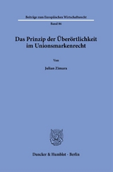 Das Prinzip der &Uuml;ber&ouml;rtlichkeit im Unionsmarkenrecht. - Julian Zimara