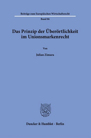 Das Prinzip der Überörtlichkeit im Unionsmarkenrecht.