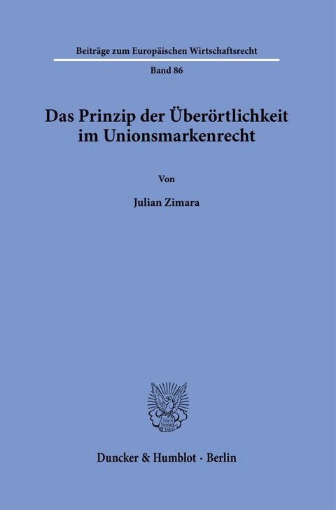 Das Prinzip der &Uuml;ber&ouml;rtlichkeit im Unionsmarkenrecht. - Julian Zimara