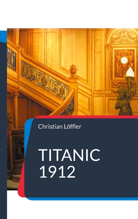 Titanic 1912 - Christian L&ouml;ffler