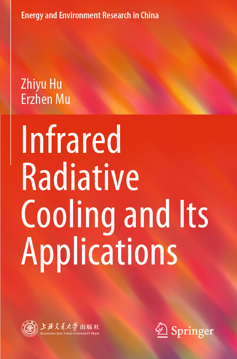 Infrared Radiative Cooling and Its Applications - Zhiyu Hu, Erzhen Mu