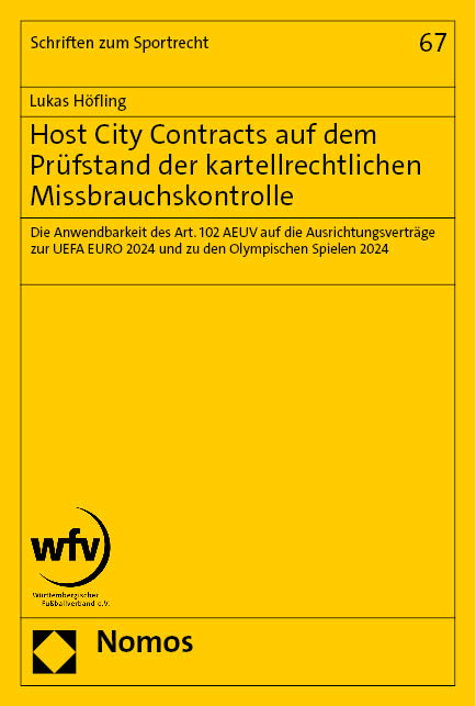 Host City Contracts auf dem Pr&uuml;fstand der kartellrechtlichen Missbrauchskontrolle - Lukas H&ouml;fling