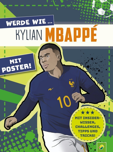 Werde wie ... Kylian Mbapp&eacute; | Mit Poster - Jonas Kozinowski