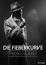 Die Fieberkurve - Friedrich Glauser