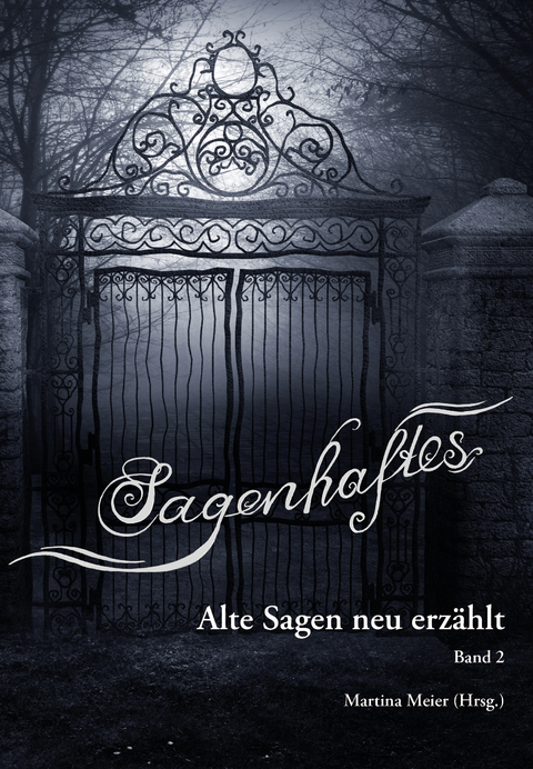 Sagenhaftes - Alte Sagen neu erz&auml;hlt Band 2 - 