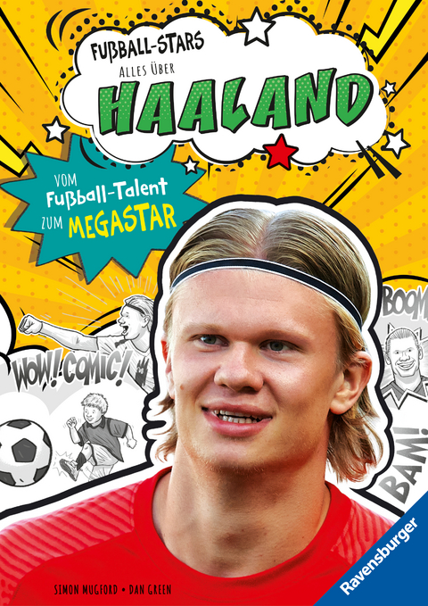 Fußball-Stars - Alles über Haaland. Vom Fußball-Talent zum Megastar - Simon Mugford