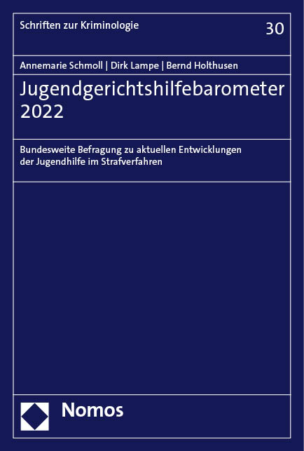 Jugendgerichtshilfebarometer 2022 - Annemarie Schmoll, Dirk Lampe, Bernd Holthusen