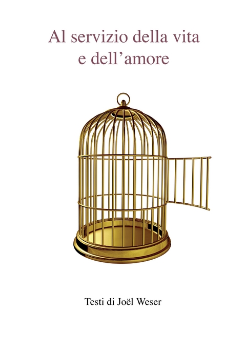 Al servizio della vita e dell&rsquo;amore - Jo&euml;l Weser