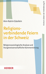 Religionsverbindende Feiern in der Schweiz - Ann-Katrin G&auml;sslein