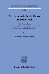Menschenw&uuml;rde als Topos im V&ouml;lkerrecht. - Fabiana Oliveira Pinho