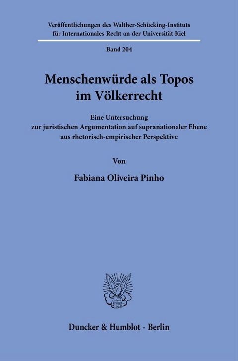 Menschenw&uuml;rde als Topos im V&ouml;lkerrecht. - Fabiana Oliveira Pinho