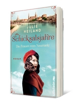 Schicksalsjahre. Die Frauen vom Neumarkt - Julie Heiland