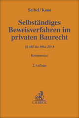 Selbst&auml;ndiges Beweisverfahren (&sect;&sect; 485-494a ZPO) im privaten Baurecht - 