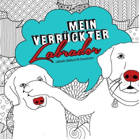 Mein verr&uuml;ckter Labrador Malbuch f&uuml;r Erwachsene - Monsoon Publishing, Musterst&uuml;ck Grafik