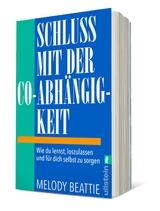 Schluss mit der Co-Abh&auml;ngigkeit - Melody Beattie