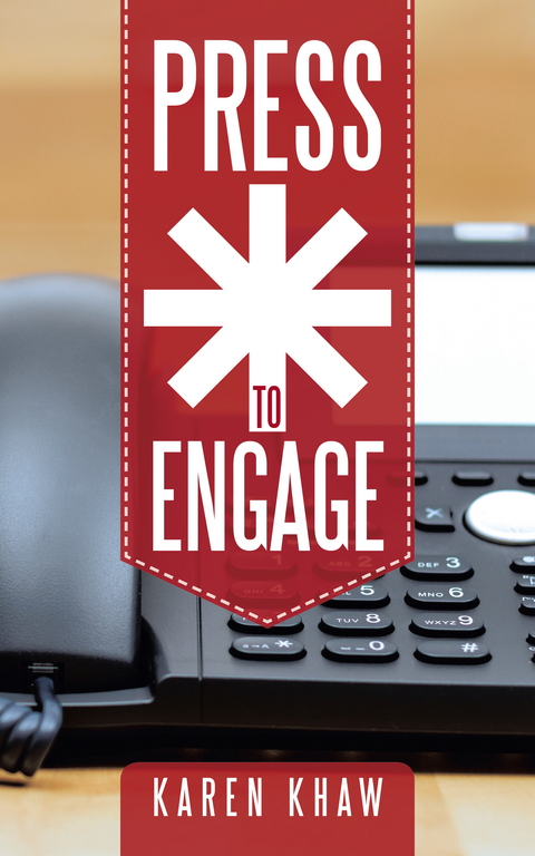 Press * to Engage - Karen Khaw