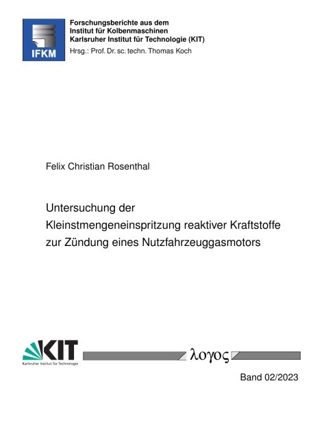 Untersuchung der Kleinstmengeneinspritzung reaktiver Kraftstoffe zur Z&uuml;ndung eines Nutzfahrzeuggasmotors - Felix Christian Rosenthal