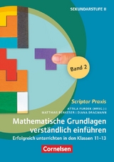 Mathematische Grundlagen verst&auml;ndlich einf&uuml;hren - Matthias Benkeser, Diana Dragmann