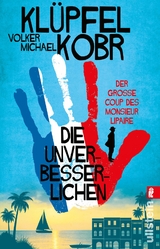 Die Unverbesserlichen &ndash; Der gro&szlig;e Coup des Monsieur Lipaire (Die Unverbesserlichen 1) - Volker Kl&uuml;pfel, Michael Kobr