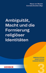 Ambiguit&auml;t, Macht und die Formierung religi&ouml;ser Identit&auml;ten - 