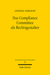 Das Compliance Committee als Rechtsgestalter - Antonia Schlicht