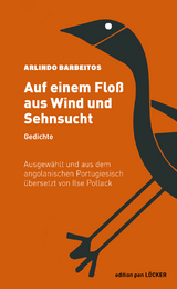 Auf einem Flo&szlig; aus Wind und Sehnsucht - Arlindo Barbeitos