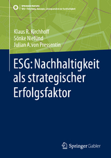 ESG: Nachhaltigkeit als strategischer Erfolgsfaktor - Klaus Rainer Kirchhoff, Julian von Pressentin, S&ouml;nke Nief&uuml;nd