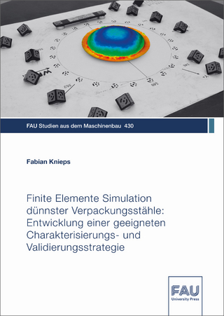 Finite Elemente Simulation dünnster Verpackungsstähle: Entwicklung einer geeigneten Charakterisierungs- und Validierungsstrategie