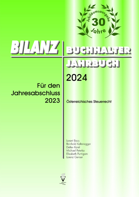 BILANZBUCHHALTER JAHRBUCH 2024 + Jubil&auml;umsbonus-E-Book - Lorant BA MA Bacs, Reinhold Kaltenegger, Teresa BSc. MSc. Kager, Michael MSc. LL.M. Peterka, Elisabeth Mag. Puntigam, Lorenz Mag. Genser